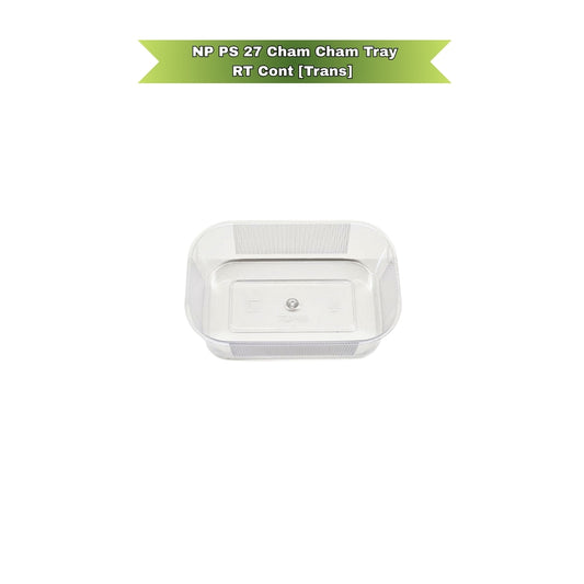NP PS 27 Cham Cham Tray RT Container (Transparent)